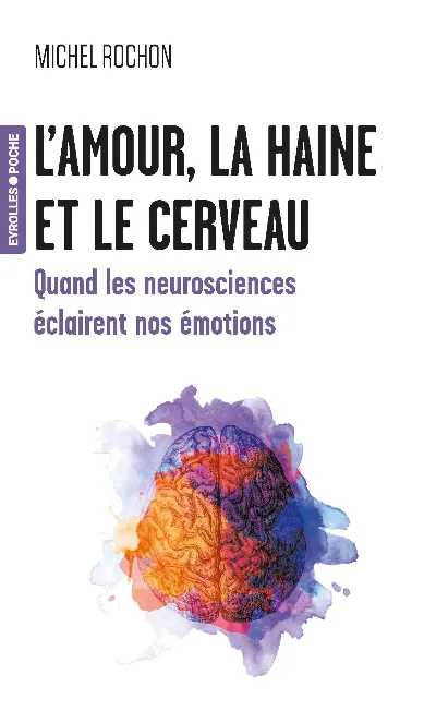 Visuel de L'amour, la haine et le cerveau