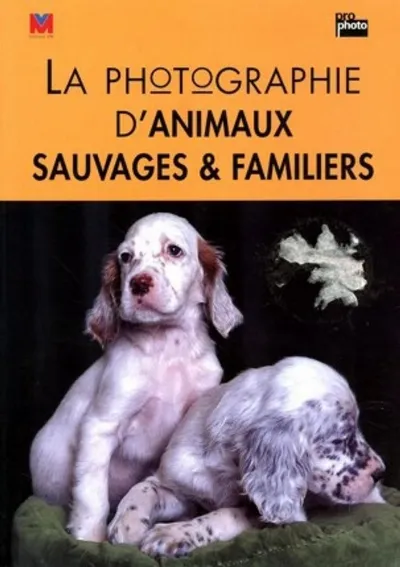 Visuel de La photographie d'animaux sauvages et familiers