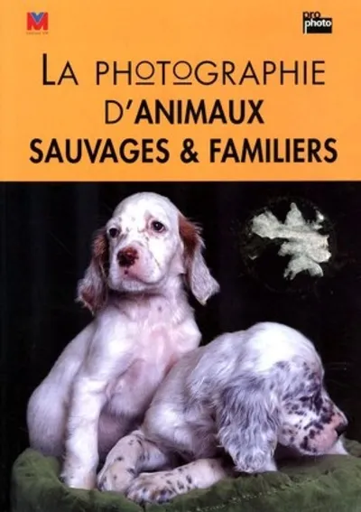 Visuel de La photographie d'animaux sauvages & familiers