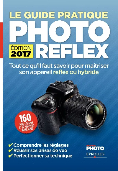 Visuel de Le guide pratique photo reflex  2017