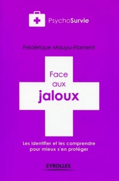 Visuel de Face aux jaloux, les identifier et les comprendre pour mieux s'en protéger