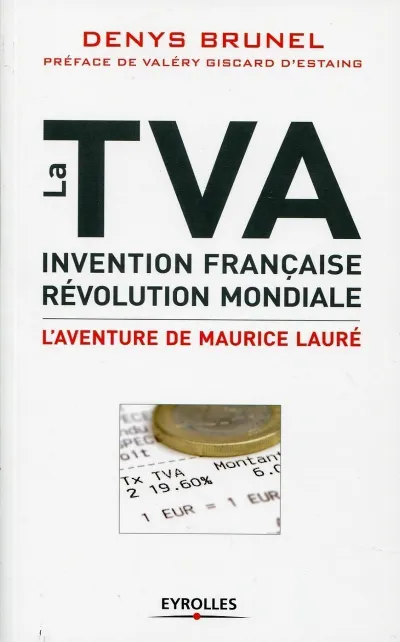 Visuel de La TVA, invention française, révolution mondiale