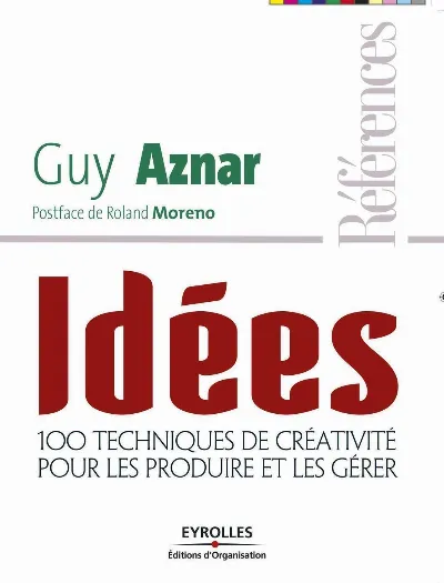 Visuel de Idées - 100 techniques de créativité pour les produire et les gérer