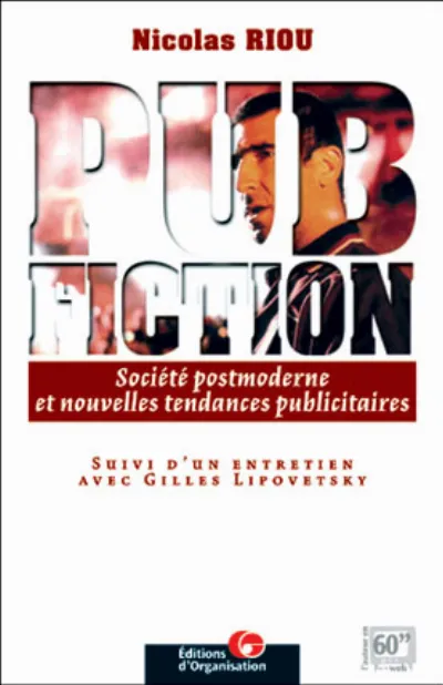 Visuel de Pub Fiction. Societe Postmoderne Et Nouvelles Tendances     Publicitaires