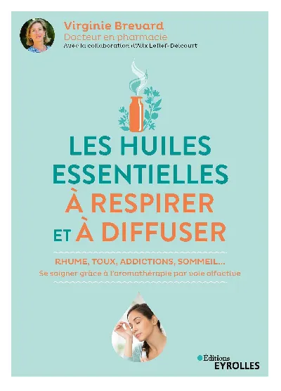 Visuel de Les huiles essentielles à respirer et à diffuser