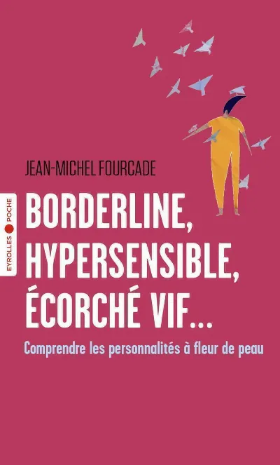 Visuel de Borderline, hypersensible, écorché vif...