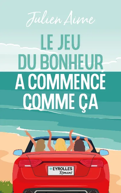 Visuel de Le jeu du bonheur a commencé comme ça