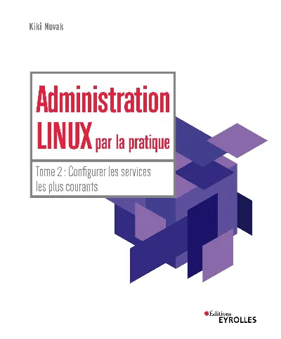 Visuel de Administration Linux par la pratique - Tome 2