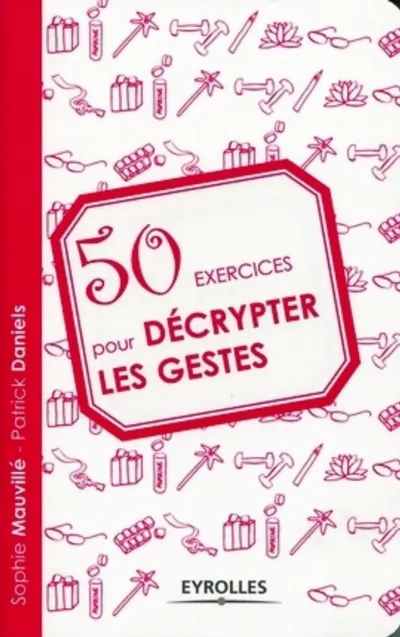 Visuel de 50 exercices pour décrypter les gestes