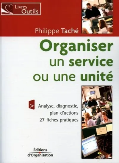 Visuel de Organiser un service ou une unite. analyse, diagnostic, plan d'action