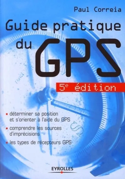 Visuel de Guide pratique du gps 5e edition determiner sa position et s'orienter a l'aide d