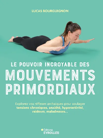 Visuel de Le pouvoir incroyable des mouvements primordiaux