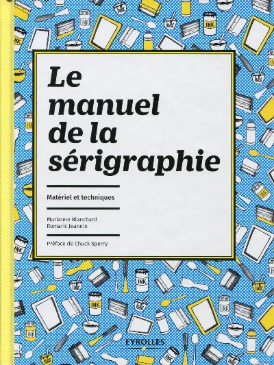 Visuel de Le manuel de la sérigraphie